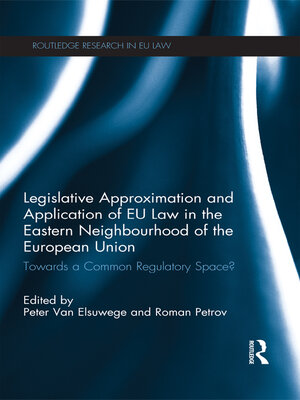 cover image of Legislative Approximation and Application of EU Law in the Eastern Neighbourhood of the European Union